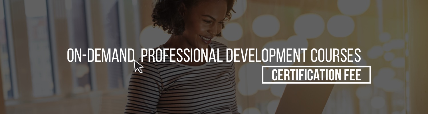 Pay Certification Fee - On-Demand Professional Development Short Course